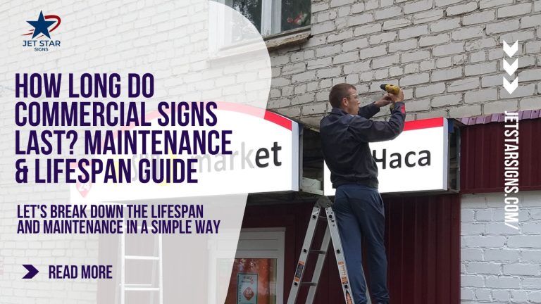 Jet Star Signs graphic on how long commercial signs last with a worker on a ladder at a storefront sign